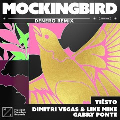 Tiesto, DV&LM, Gabry Ponte - Mockingbird (Denero Remix) [FREE DOWNLOAD]