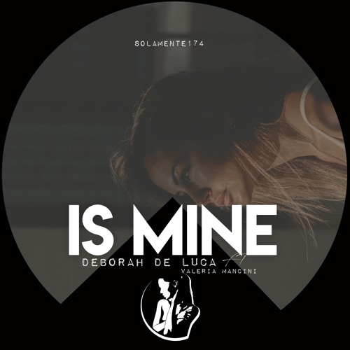 IS MINE - Deborah De Luca ft Valeria Mancini