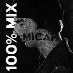 Micah's 100% mix Vol.1