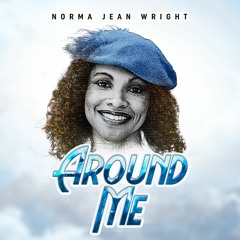 Norma Jean Wright - Around Me (New Single 2024!)