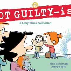 READ⚡[PDF]✔ NOT GUILTY-ish: A Baby Blues Collection (Volume 40)