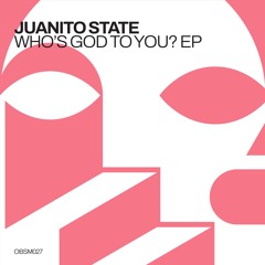 Juanito State - Who's God To You?
