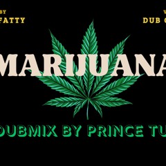 "MARIJUANA" X PRINCE FATTY X EARL 16 X LIVE DUB VERSION BY MIKE FAUN