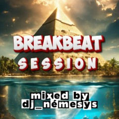 BREAKBEAT SESSION #312 mixed by dj_némesys