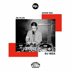 Up. Radio Show #60 featuring DJ Mza