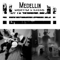 Medellin- Sasso x Mortem [Prod.Mortem]