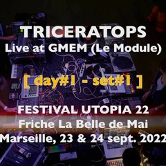 Set#1 - 23/9  [TRICERATOPS Live @ GMEM - Festival Utopia 2022]