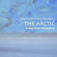 Get [EBOOK EPUB KINDLE PDF] The Arctic: A Very Short Introduction (Very Short Introductions) by  Kla
