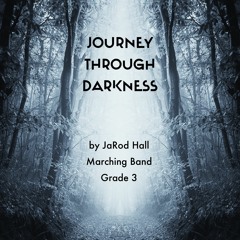 Journey Through Darkness (Hall, Marching Band, Grade 3)