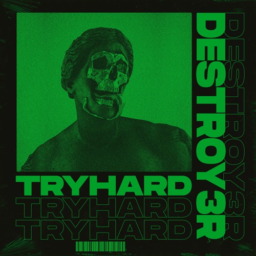 DESTROY3R - TRYHARD [FREE DL]
