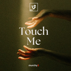 Touch Me