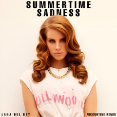 Summertime Sadness (Nickuhtine Remix)