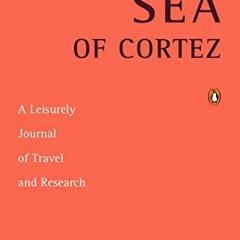 Read [EPUB KINDLE PDF EBOOK] Sea of Cortez: A Leisurely Journal of Travel and Research by  John Stei