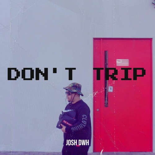 Don't Trip (Prod. by Meiser Beats)