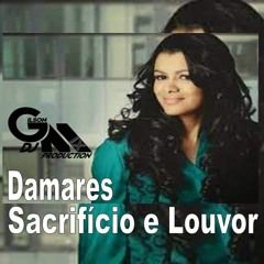 Damares - Sacrifício E Adoração (Dj Gilson Mix)