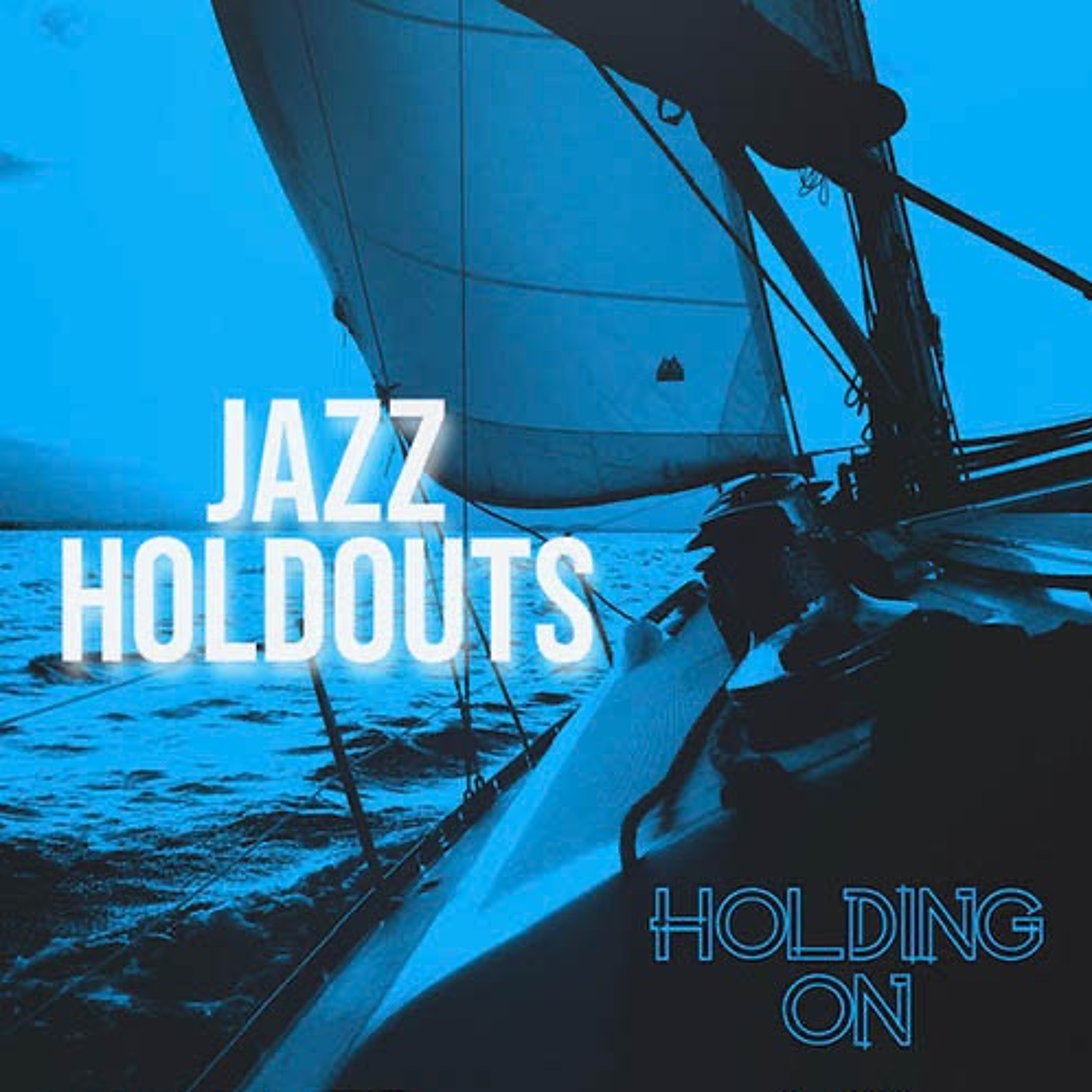 Jazz Holdouts : Holding On episode artwork