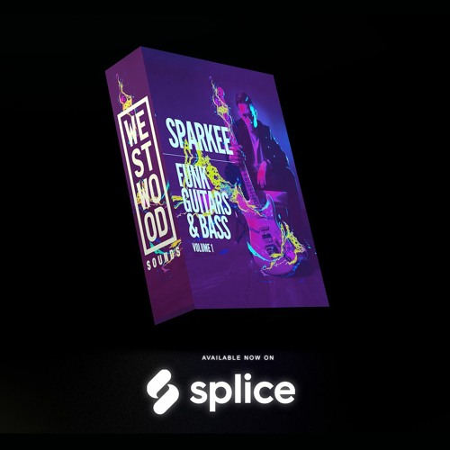 Stream Sparkee - Funk Guitars & Bass Pack Vol 1 (OUT NOW ON SPLICE