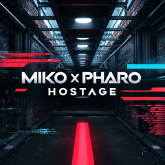 [FREE DL] MIKO X PHARO - Hostage