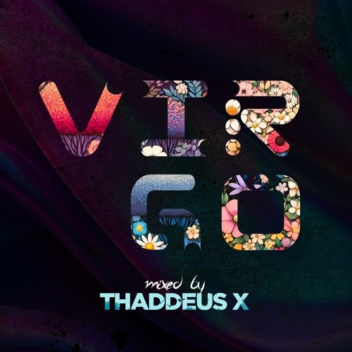 Thaddeus X - Virgo - Deep House / Experimental Dj Set