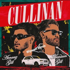 Wipeout- Cullinan (Remix) ft. Arnaaz and Armaan Gill