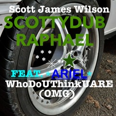 Raphael - WhoDoUTHINKuARE?(OMG)[FEAT. Ariel Wilson]