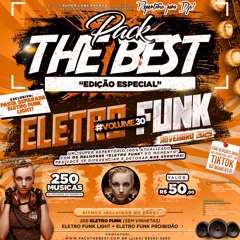 PRÉVIA - PACK THE BEST - ESPECIAL ELETRO FUNK VOL.30 ((( ELETRO FUNK PROIBIDAO )))