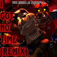 I Got No Time (Five Nights at Freddy's 4)