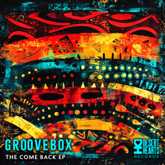 Premiere: Groovebox - Rhythm Reactor (Original Mix) | Desert Hearts Records
