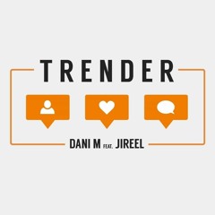 Dani M ft. Jireel - Trender