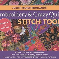 DOWNLOAD [PDF] Judith Baker Montano's Embroidery & Craz: 180+ Stitches & Combina