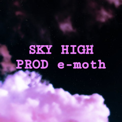 Sky High (prod. E - Moth)