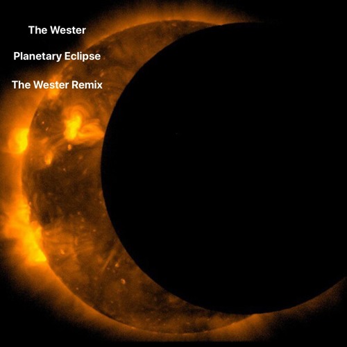 Planetary Eclipse (The Wester Remix) [Produced by The Wester]