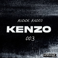 Rudde Radio 003 - Kenzo