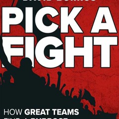 Stream⚡️READ❤️DOWNLOAD$!  Pick A Fight How Great Teams Find A Purpose Worth Rallying Around