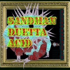 Sandman Duetta Asid