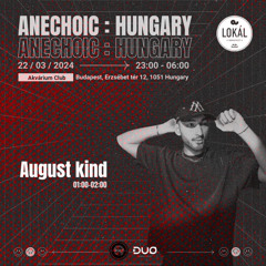Anechoic: Hungary / Set by August Kind at Akvárium Club in Budapest / 22.03.24 / 146 - 154 BPM
