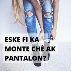 Eske yon fi ka monte chè ak pantalon?