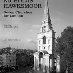 [View] KINDLE 📁 Nicholas Hawksmoor: London Churches by  Mohsen Mostafavi &  Hélène B