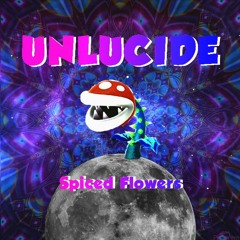 UNLUCIDE - Spiced Flowers
