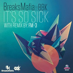 It's So Sick (feat. BBK) (FM-3 Remix)