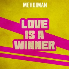 Mehdiman - Love Is A Winner (prod. By Mehdiman)