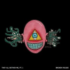 THEY ALL BOTHER ME, Pt. 1