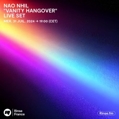 Nao Nhil : "Vanity Hangover" Live Set - 31 Juillet 2024