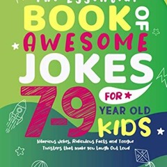 Read ❤️ PDF The Essential Book of Awesome Jokes for 7-9 year Old Kids: Hilarious Jokes, Ridiculo