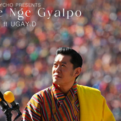 KADRINCHE NGE GYALPO PEEW x UGAY.D