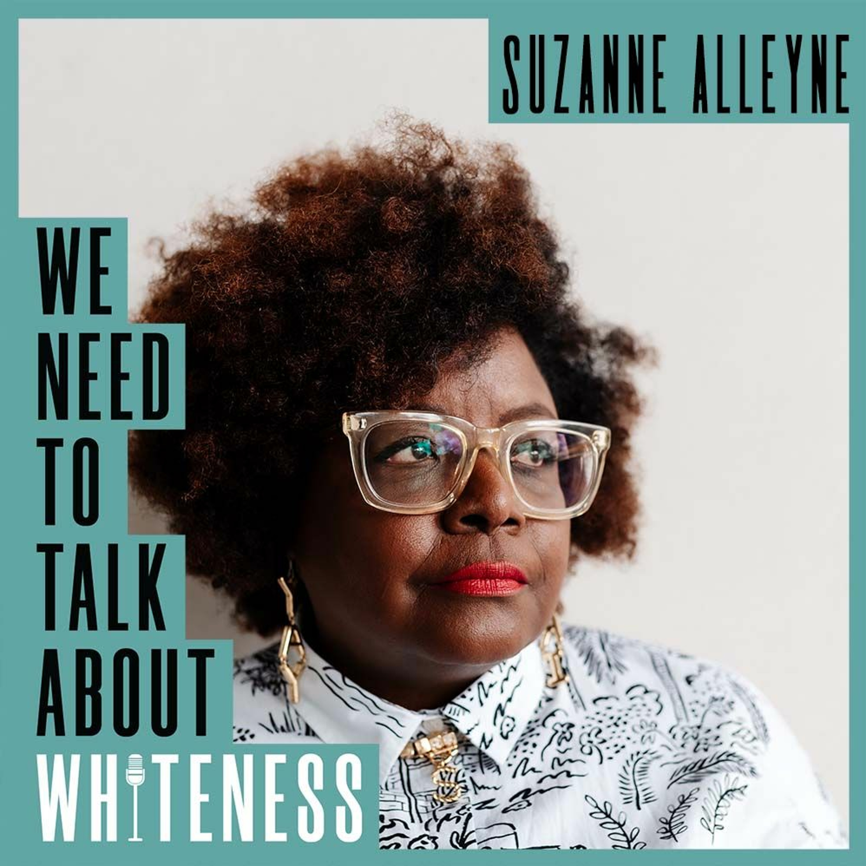 We Need To Talk About Whiteness - with Suzanne Alleyne
