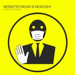 Monster Mush & Mokushi - Social Distancing (PREVIEW)