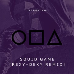 SQUID GAME - REXY=DEXY Remix (BUY==FREE DOWNLOAD)