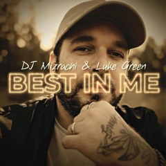 DJ Mizrachi & Luke Green - Best In Me