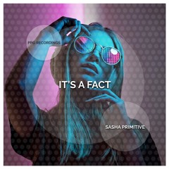 Sasha PRimitive - It's A Fact ★ PPG Recordings
